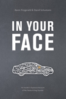 In Your Face: An Insider's Explosive Account of the Takata Airbag Scandal 0578573296 Book Cover