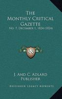The Monthly Critical Gazette: No. 7, December 1, 1824 1120328667 Book Cover