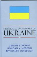 Historical Dictionary of Ukraine (European Historical Dictionaries) 0810853876 Book Cover