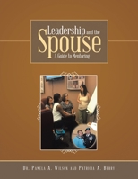 Leadership and the Spouse: A Guide to Mentoring 1483465772 Book Cover