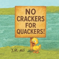 No Crackers for Quackers! B0FT416SGM Book Cover