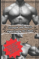 Strength and Hypertrophy for Chest : Building Push Power and Aesthetic B0DTB3LNCQ Book Cover