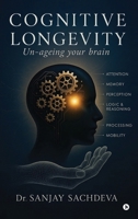 Cognitive Longevity: Un-ageing your brain B0FJZNCYP1 Book Cover