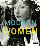 Modern Women: Women Artists at the Museum of Modern Art 087070771X Book Cover