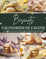 Calendrier de l’Avent des Biscuits: 24 biscuits pour savourer la magie de Noël – Un Calendrier de l’Avent plein de douceur et de tradition B0FVVY3GJC Book Cover