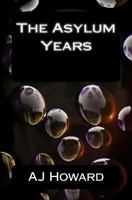 The Asylum Years 1467938319 Book Cover