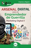 Guíaburros: Arsenal digital para el Emprendedor de Guerrilla: Marketing Digital II (Spanish Edition) 8419731986 Book Cover