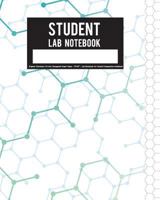 Student Lab Notebook: Organic Chemistry 1/4 Inch Hexagonal Graph Paper - 8 X10 - Lab Notebook for School Composition Notebook : Student Lab Notebook 1720457522 Book Cover