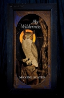My Wilderness: Poems 0822966638 Book Cover