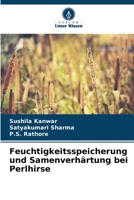 Feuchtigkeitsspeicherung und Samenverhärtung bei Perlhirse (German Edition) 620242592X Book Cover