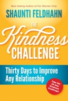 The Kindness Challenge: Thirty Days to Improve Any Relationship 1601421222 Book Cover
