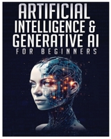 Artificial Intelligence for Beginners: Unlocking the World of Neural Networks and Machine Learning 108824999X Book Cover