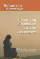 From The Shadows Of The Mountains: Life & struggles of a Jaunsari woman - Devika Chauhan 1520331800 Book Cover