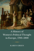 A History of Women's Political Thought in Europe, 1700-1800 1107450020 Book Cover