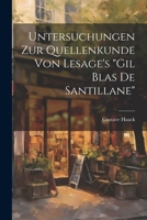 Untersuchungen zur Quellenkunde von Lesage's "Gil Blas de Santillane" 1021390852 Book Cover