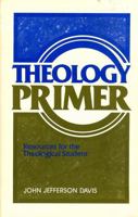 Theology Primer: Resources for the Theological Student 0801029120 Book Cover