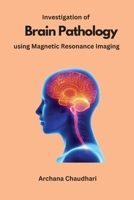 Investigation of Brain Pathology using Magnetic Resonance Imaging 9600913560 Book Cover