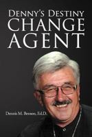 Denny's Destiny: Change Agent 1465386599 Book Cover