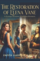 The Restoration of Elena Vane: A Grumpy-Sunshine Workplace Romance B0GBMMB53L Book Cover