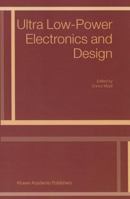 Ultra Low-Power Electronics and Design 1441954686 Book Cover