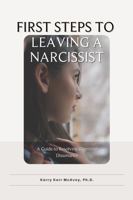 First Steps to Leaving a Narcissist: A Guide to Resolving Cognitive Dissonance 1956631011 Book Cover