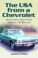 USA from a Chevrolet: Sceens from a Forty-Year Drive in a 65 Biscayne 0786425881 Book Cover