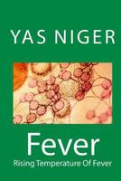 Fever: Rising Temperature Of Fever 1505729092 Book Cover