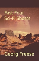 Fast Four Sci-Fi Shorts B0BV1RL4J4 Book Cover