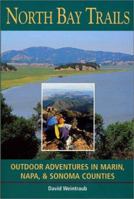North Bay Trails: Hiking Trails In Marin, Napa And Sonoma Counties 0899972365 Book Cover