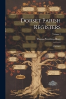 Dorset Parish Registers: Marriages; Volume 2 1021849693 Book Cover