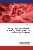 Study of Flow and Heat transfer of Nanofluids in various applications 6200118426 Book Cover