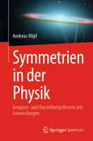 Symmetrien in der Physik: Gruppen- und Darstellungstheorie mit Anwendungen 3662663120 Book Cover