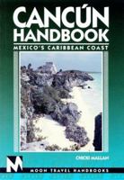 Cancun Handbook: Mexico's Caribbean Coast (Moon Travel Handbooks)