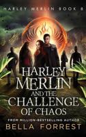 Harley Merlin and the Challenge of Chaos 1947607863 Book Cover