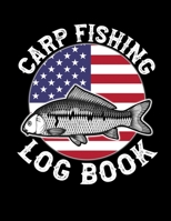 Carp Fishing Log Book: Carp Fishing Log for Carp Fishermen (Fishing Logs) 165953903X Book Cover