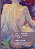 Les chemins de la Volupté - Tome 2 (French Edition) 2414823445 Book Cover