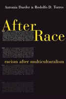 After Race: Racism after Multiculturalism 0814782698 Book Cover