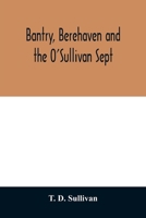 Bantry, Berehaven and the O'Sullivan Sept - Primary Source Edition 9354011985 Book Cover