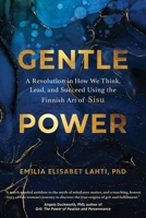 Gentle Power: A Revolution in How We Think, Lead, and Succeed Using the Finnish Art of Sisu 1683649699 Book Cover
