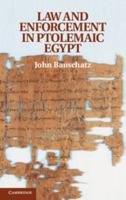 Law and Enforcement in Ptolemaic Egypt 1107037131 Book Cover