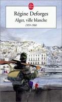 Alger, ville blanche, 1959-1960 2253154571 Book Cover