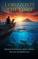 L'Orizzonte che resta: Romanzo di avventure, amore e mistero nel cuore del Mediterraneo (Italian Edition) B0GPVSD844 Book Cover