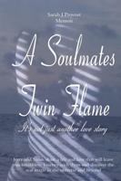 A Soulmates Twin Flame: Its Not Just Another Love Story 0692130586 Book Cover
