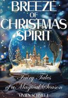 Breeze of Christmas Spirit: Fairy Tales of a Magical Season B0DPCX8ZZ1 Book Cover