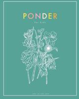 Ponder for Kids 1717470807 Book Cover