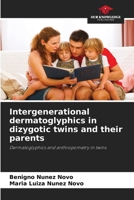 Intergenerational dermatoglyphics in dizygotic twins and their parents 6207858506 Book Cover