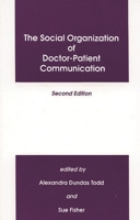 The Social Organization of Doctor-Patient Communication, Second Edition 0893916994 Book Cover