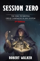 Session Zero: The DMG to Writing Great Campaigns in any System B0BL52LB1X Book Cover