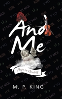 And Me: Hope in Healing 1982251387 Book Cover