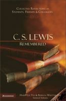 C. S. Lewis Remembered: Collected Reflections of Students, Friends & Colleagues 0310265096 Book Cover